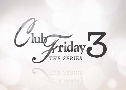 Club Friday The Series  3  3 