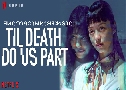 Ҥ¨оҡ Til Death Do Us Part (2019)   2 蹨 Ѻ