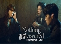 Nothing Uncovered ͹͹͹ (2024)   4 蹨 ҡ (ҹ + ͹٨Թ)